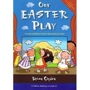 Our Easter Play by Brian Ogden